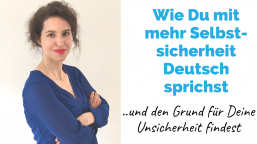 Wie Du mit mehr Selbstsicherheit Deutsch sprichst |Business-Deutsch für High Professionals