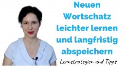 Neuen Wortschatz leichter lernen und langfristig abspeichern