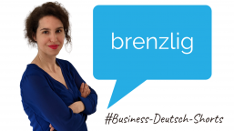 #Business-Deutsch-Shorts – „brenzlig“