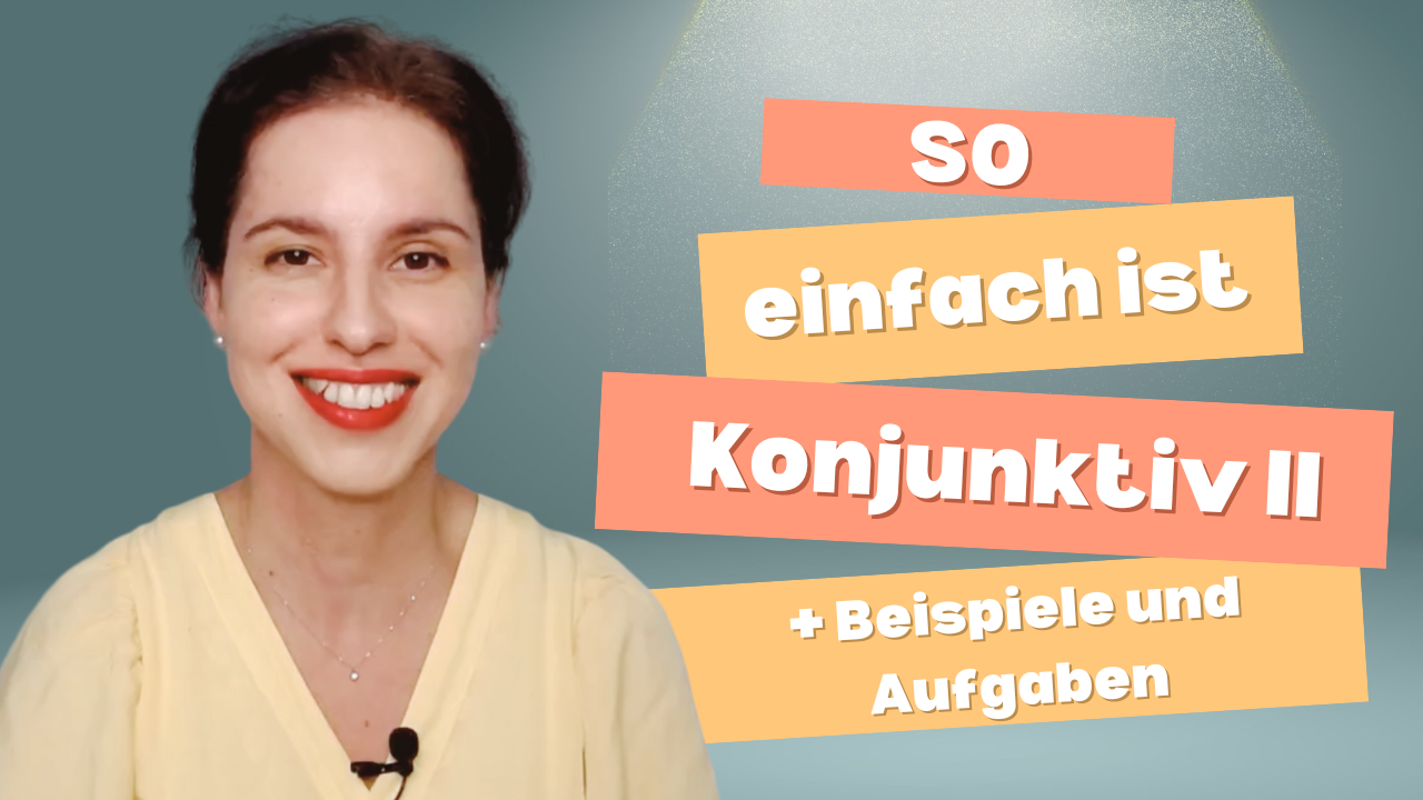 KONJUNKTIV II SO einfach erklärt